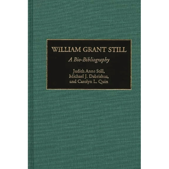 Bio-Bibliographies in Music William Grant Still: A Bio-Bibliography, Book 61, (Hardcover)