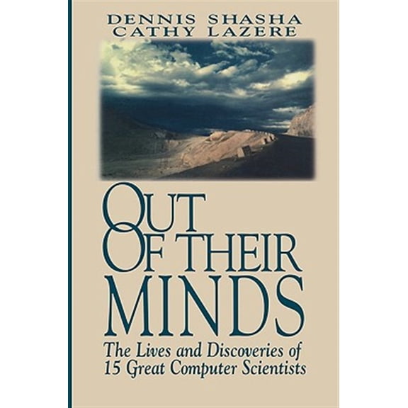 Pre-Owned Out of Their Minds: The Lives and Discoveries of 15 Great Computer Scientists (Paperback) 0387982698 9780387982694
