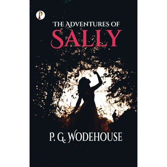The Adventures of Sally, (Paperback)