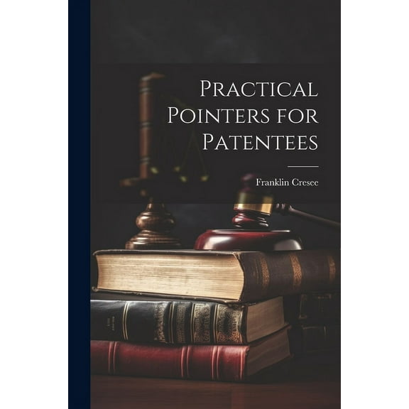 Practical Pointers for Patentees (Paperback)