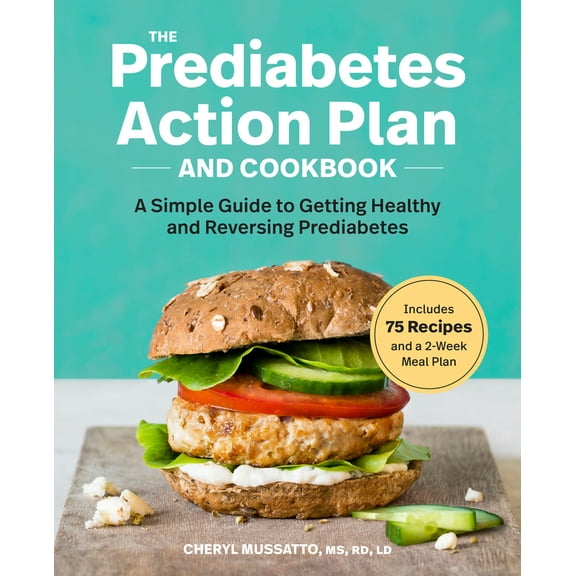 Pre-Owned The Prediabetes Action Plan and Cookbook: A Simple Guide to Getting Healthy and Reversing Prediabetes (Paperback) 164152474X 9781641524742
