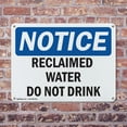 thumbnail image 4 of (2 Pack) Reclaimed Water Do Not Drink OSHA Notice Sign 24 Inch X 18 Inch Indoor / Outdoor Rust-Free Aluminum Metal Signs for Workplace, Workshop, and Construction Site, Made in the USA, 4 of 8