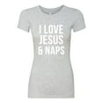 thumbnail image 2 of Wild Bobby, I Love Jesus & Naps Inspirational/Christian Women Slim Fit Junior Tee, Heather Grey, X-Large, 2 of 6