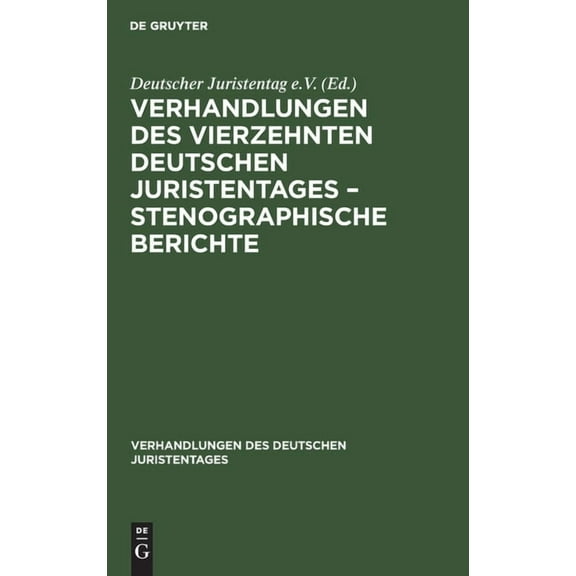 Verhandlungen Des Deutschen Juristentages: Verhandlungen Des Vierzehnten Deutschen Juristentages - Stenographische Berichte (Hardcover)
