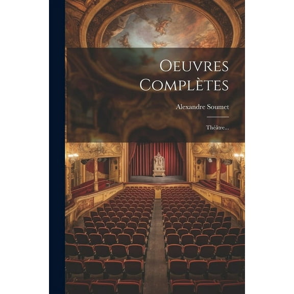 Oeuvres Complètes: Théâtre... (Paperback)