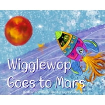 Wigglewop Goes to Mars, (Hardcover)