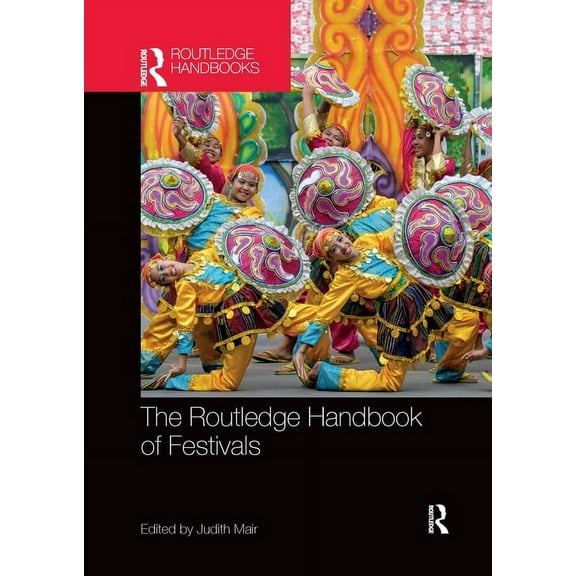 The Routledge Handbook of Festivals, (Paperback)