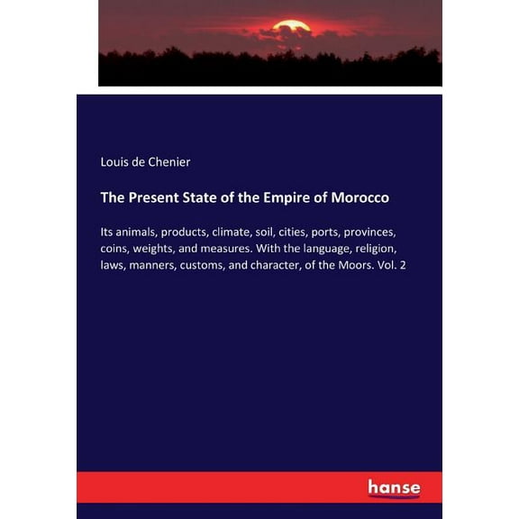 The Present State of the Empire of Morocco (Paperback)