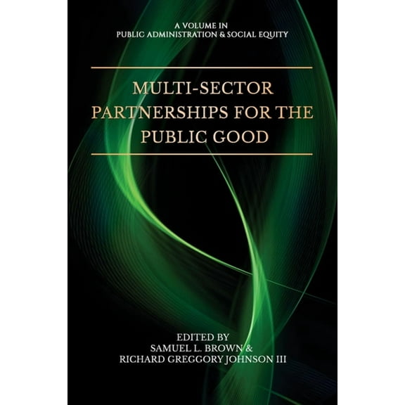 Public Administration & Social Equit Multi-Sector Partnerships for the Public Good, (Hardcover)