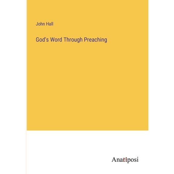 God's Word Through Preaching, (Paperback)