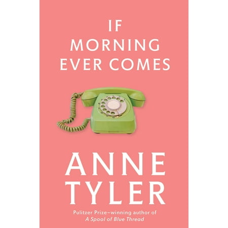 If Morning Ever Comes : A Novel