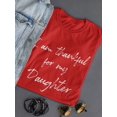 thumbnail image 3 of I'm Thankful For My Daughter Women T-Shirt, Female Large, 3 of 4