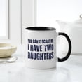 thumbnail image 4 of CafePress - You Can't Scare Me I Have Two Daughters Mugs - 11 oz Ceramic Mug - Novelty Coffee Tea Cup, 4 of 4