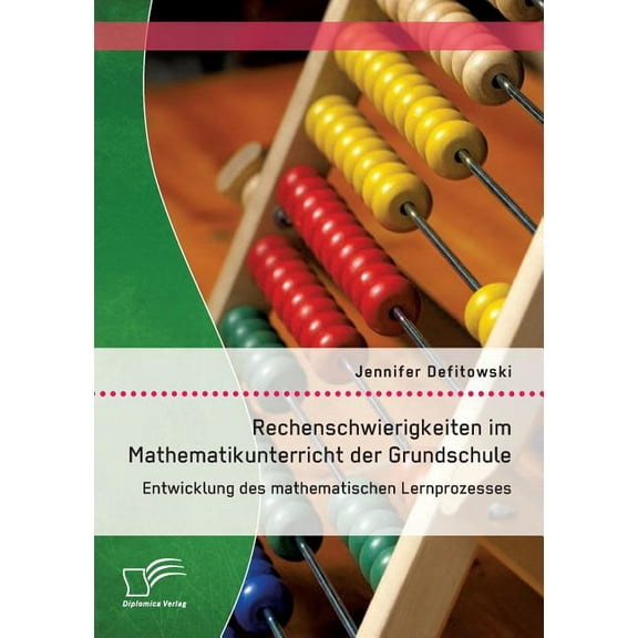 Rechenschwierigkeiten im Mathematikunterricht der Grundschule: Entwicklung des mathematischen Lernprozesses: Typische Fe, (Paperback)