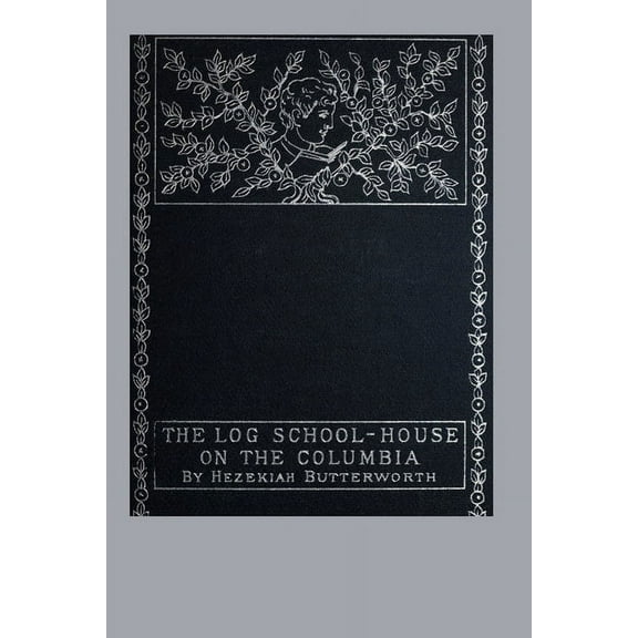 The Log School-House on the Columbia, (Paperback)
