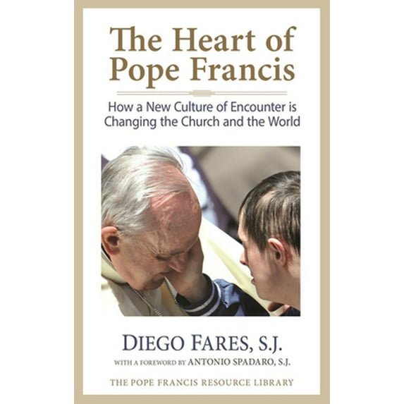 Pre-Owned The Heart of Pope Francis: How a New Culture of Encounter Is Changing the Church and the World (Hardcover) 0824520742 9780824520748