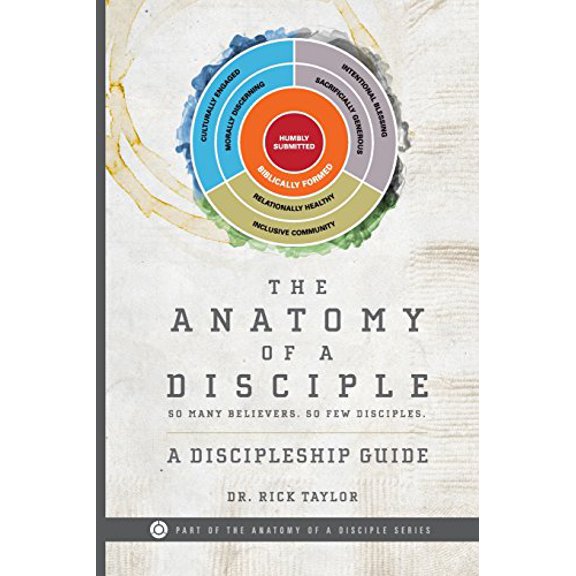 Pre-Owned The Anatomy of a Disciple: A Discipleship Guide (Paperback) 0991306155 9780991306152