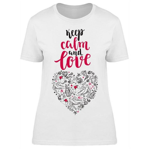 Just Love With All Your Heart T-Shirt Women -Image by Shutterstock Women T-Shirt, Female Large