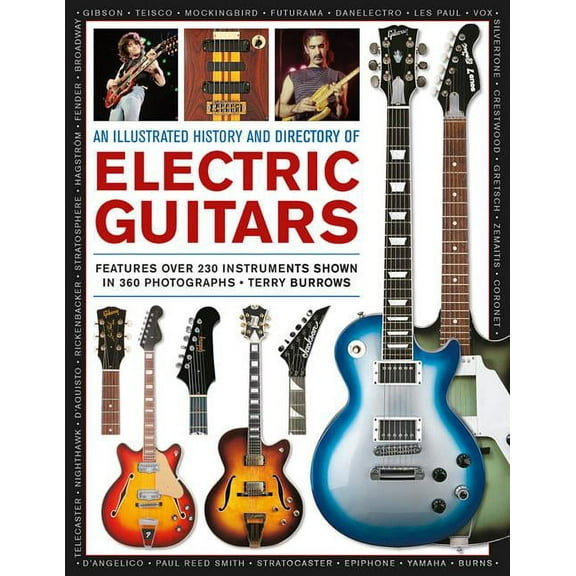 An Illustrated History & Directory of Electric Guitars : Features Over 250 Instruments Shown In 360 Photographs (Paperback)