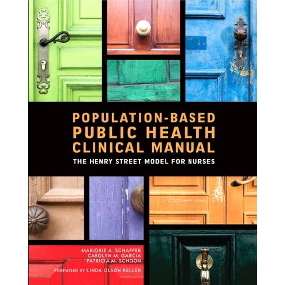 Pre-Owned Population-Based Public Health Nursing Clinical Manual: The Henry Street Model for Nurses (Paperback) 1930538979 9781930538979