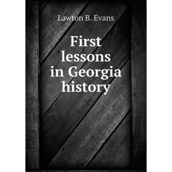 First lessons in Georgia history (Paperback)