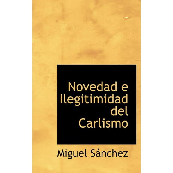 Novedad E Ilegitimidad del Carlismo (Hardcover)