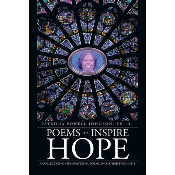 Poems That Inspire Hope: A Collection of Inspirational Poems and Other Thoughts (Paperback)