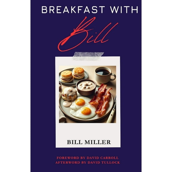 Breakfast with Bill, (Paperback)