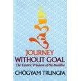 thumbnail image 2 of Pre-Owned Journey Without Goal: The Tantric Wisdom of the Buddha (Paperback) 1570627576 9781570627576, 2 of 2