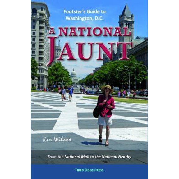 Pre-Owned A National Jaunt: Footsters Guide to Washington, D.C. (Paperback) 0996225900 9780996225908