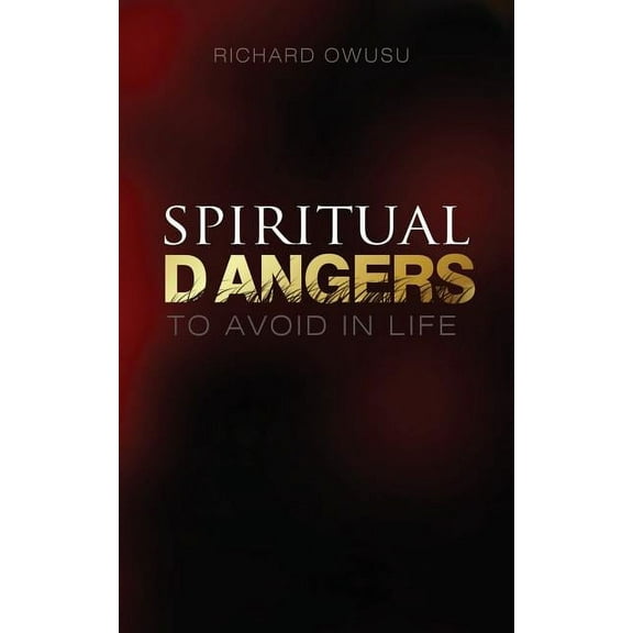 Spiritual Dangers to Avoid in Life, (Paperback)