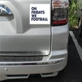 thumbnail image 2 of DistinctInk Custom Bumper Sticker - 3" x 3" Decorative Decal - White Background - On Fridays We Football, 2 of 2