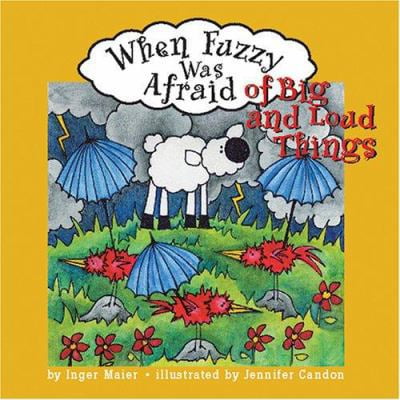 Pre-Owned When Fuzzy Was Afraid of Big and Loud Things (Paperback) 1591473233 9781591473237