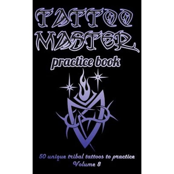 Pre-Owned Tattoo Master Practice Book - 50 Unique Tribal Tattoos to Practice: 5 X 8(12.7 X 20.32 CM) Size Page with 3 Dots Per Inch to Practice with Real Hand-D