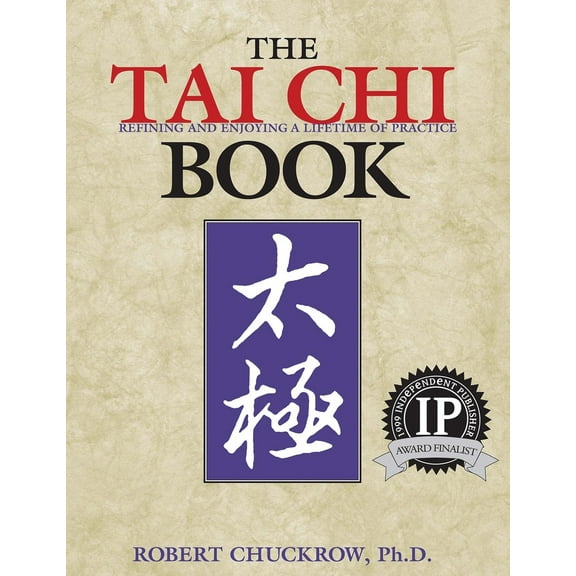 Pre-Owned The Tai CHI Book: Refining and Enjoying a Lifetime of Practice (Paperback) 1886969647 9781886969643
