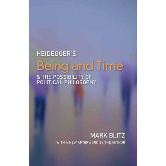 Heidegger's Being and Time and the Possibility of Political Philosophy, (Paperback)