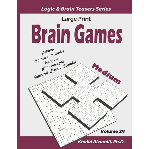 logic brain teasers large print brain games 100 medium adults puzzles kakuro samurai sudoku hakyuu minesweeper samurai jigsaw sudoku 29 paperback walmart com