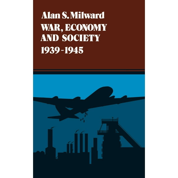 History of the World Economy in the Twen War, Economy and Society, 1939-1945: Volume 5, (Paperback)