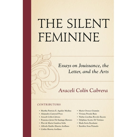Psychoanalytic Studies: Clinical, Social The Silent Feminine: Essays on Jouissance, the Letter, and the Arts, (Hardcover)