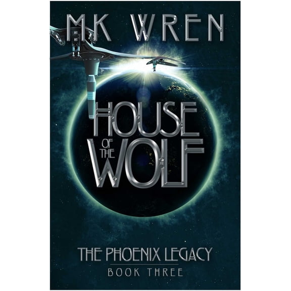 House of the Wolf: Book Three of the Phoenix Legacy, (Paperback)