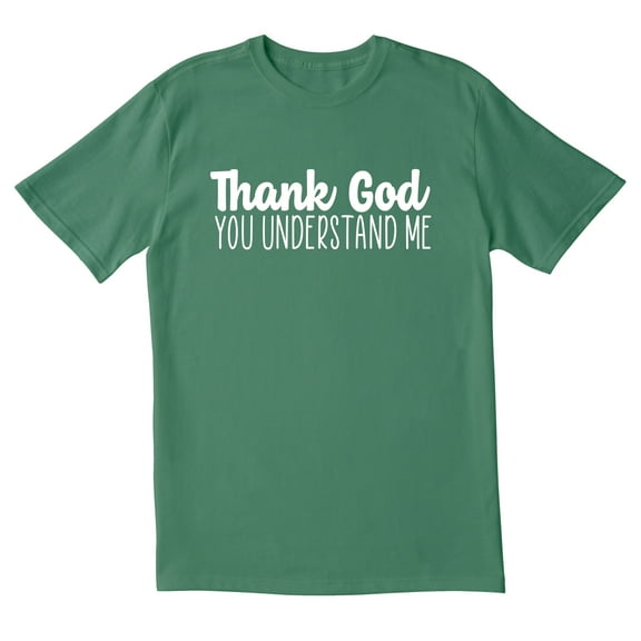 TotallyTorn Thank God You Understand Me Novelty Sarcastic Funny Mens Graphic T Shirts