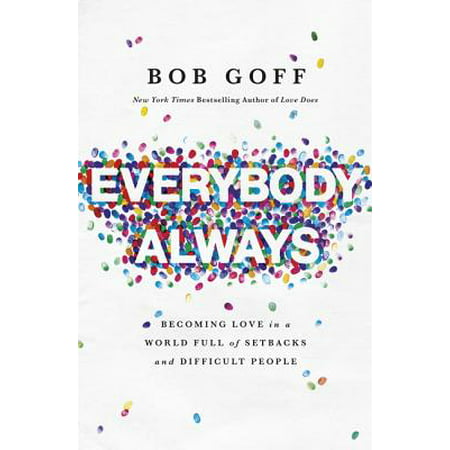 Everybody, Always : Becoming Love in a World Full of Setbacks and Difficult (Top 100 Best Actors In The World)
