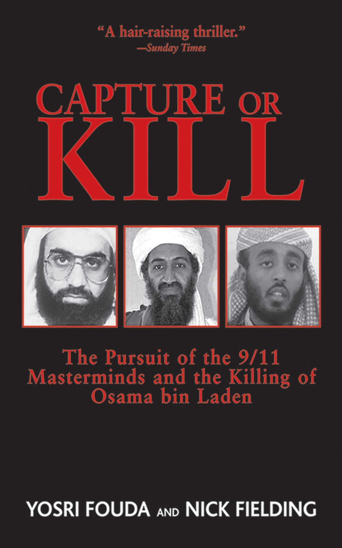 Capture or Kill The Pursuit of the 9/11 Masterminds and the Killing
