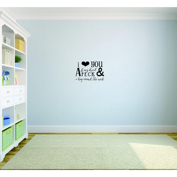 Custom Wall Decal Sticker - I Love You Bushel Apeck & A Hug Around The Neck Home Decor 16x24"