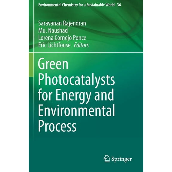Environmental Chemistry for a Sustainabl Green Photocatalysts for Energy and Environmental Process, Book 36, (Paperback)