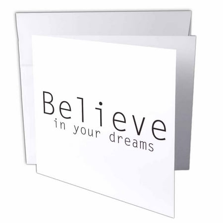 3dRose Believe in Your Dreams- Inspirational Words, Greeting Cards, 6 x 6 inches, set of 12
