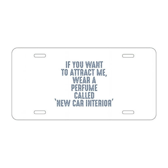 DistinctInk Custom Aluminum Vanity License Plate for Front of Car - Wear Perfume Called "New Car Interior"