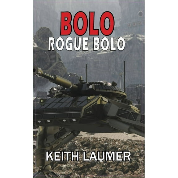 Bolo: Rogue Bolo (Hardcover)