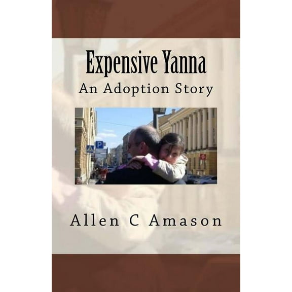 Expensive Yanna : An Adoption Story (Paperback)