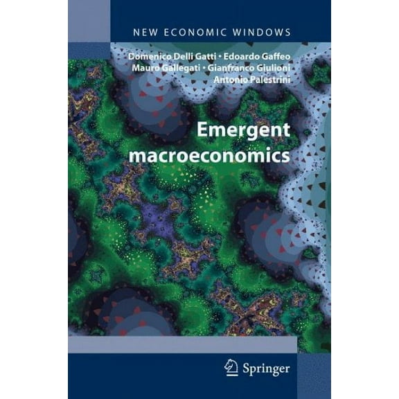 New Economic Windows: Emergent Macroeconomics: An Agent-Based Approach to Business Fluctuations (Hardcover)